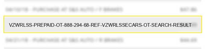vzwrlss prepaid ot 888 294 68 ref# vzwrlss*ecars ot search result image